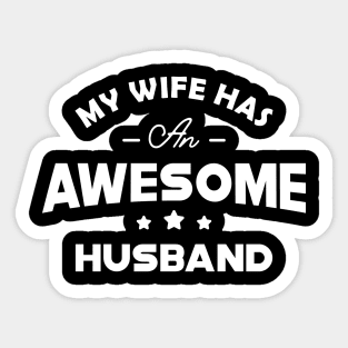 Husband - My wife has an awesome husband Sticker